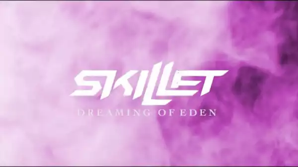 Skillet - Dreaming Of Eden